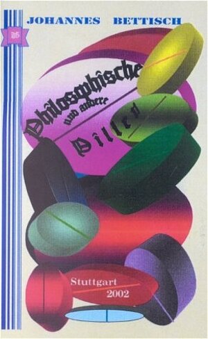 Buchcover Philosophische und andere Pillen | Johannes Bettisch | EAN 9783831132096 | ISBN 3-8311-3209-7 | ISBN 978-3-8311-3209-6