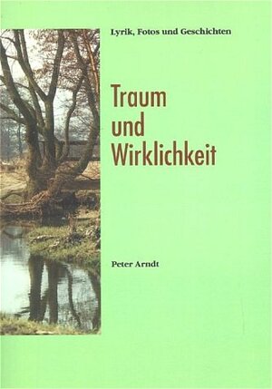 Buchcover Traum und Wirklichkeit | Peter Arndt | EAN 9783831133529 | ISBN 3-8311-3352-2 | ISBN 978-3-8311-3352-9