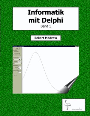 Informatik mit Delphi Band 1: für Unterricht und Selbststudium