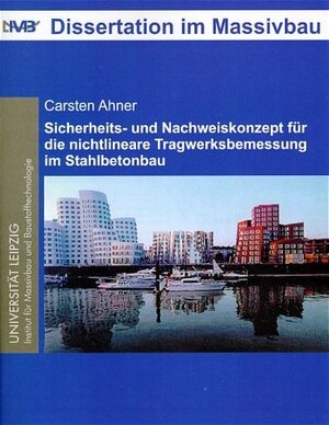 Sicherheits- und Nachweiskonzept für nichtlineare Tragwerksbemessung im Stahlbetonbau