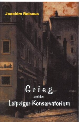 Grieg und das Leipziger Konservatorium. Hardcover-Ausgabe