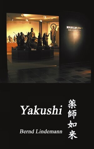 Buchcover Yakushi | Bernd Lindemann | EAN 9783831143337 | ISBN 3-8311-4333-1 | ISBN 978-3-8311-4333-7