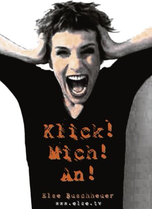 Buchcover Klick!Mich!An! | Else Buschheuer | EAN 9783831145959 | ISBN 3-8311-4595-4 | ISBN 978-3-8311-4595-9