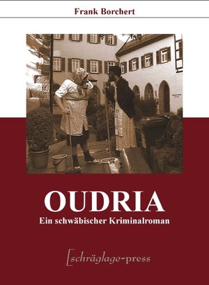 OUDRIA: Ein schwäbischer Kriminalroman