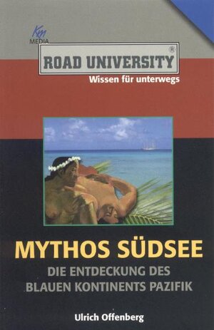 Buchcover Mythos Südsee | Ulrich Offenberg | EAN 9783831203680 | ISBN 3-8312-0368-7 | ISBN 978-3-8312-0368-0