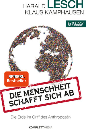 Buchcover Die Menschheit schafft sich ab | Harald Lesch | EAN 9783831204243 | ISBN 3-8312-0424-1 | ISBN 978-3-8312-0424-3