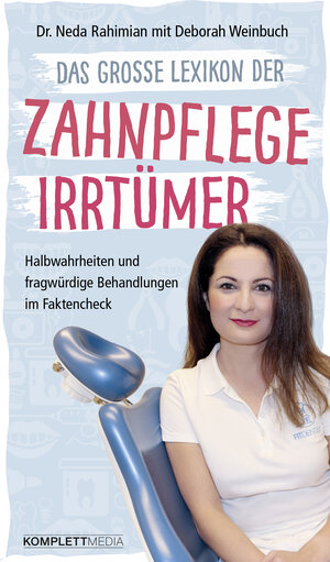 Buchcover Das große Lexikon der Zahnpflege Irrtümer | Dr. Neda Rahimian | EAN 9783831204892 | ISBN 3-8312-0489-6 | ISBN 978-3-8312-0489-2