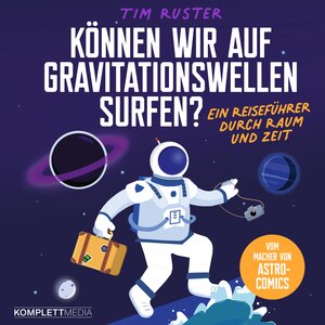 Buchcover Können wir auf Gravitationswellen surfen? | Tim Ruster | EAN 9783831206216 | ISBN 3-8312-0621-X | ISBN 978-3-8312-0621-6