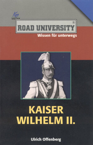 Buchcover Kaiser Wilhelm II. | Ulrich Offenberg | EAN 9783831255924 | ISBN 3-8312-5592-X | ISBN 978-3-8312-5592-4