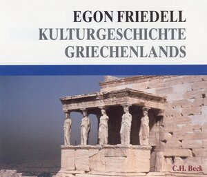 Buchcover Kulturgeschichte Griechenlands | Egon Friedell | EAN 9783831260980 | ISBN 3-8312-6098-2 | ISBN 978-3-8312-6098-0