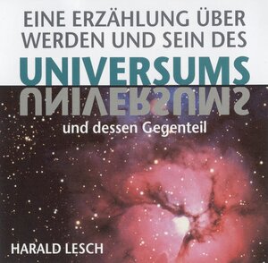 Eine Erzählung über Werden und Sein des Universums und dessen Gegenteil. 2 CDs