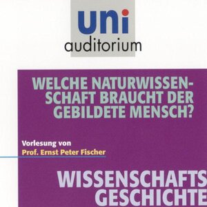 Buchcover Welche Naturwissenschaft braucht der gebildete Mensch? | Ernst P Fischer | EAN 9783831261963 | ISBN 3-8312-6196-2 | ISBN 978-3-8312-6196-3