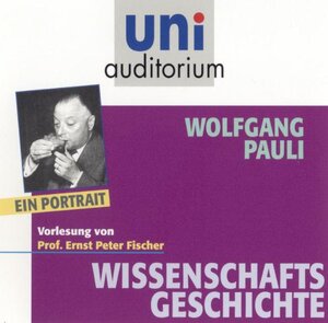 Buchcover Wolfgang Pauli - ein Portrait | Ernst P Fischer | EAN 9783831262434 | ISBN 3-8312-6243-8 | ISBN 978-3-8312-6243-4