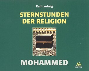 Buchcover Sternstunden der Religion - Mohammed | Ralf Ludwig | EAN 9783831262571 | ISBN 3-8312-6257-8 | ISBN 978-3-8312-6257-1