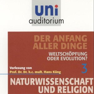 Buchcover Der Anfang aller Dinge, Teil 3. Weltschöpfung oder Evolution? | Hans Küng | EAN 9783831262946 | ISBN 3-8312-6294-2 | ISBN 978-3-8312-6294-6