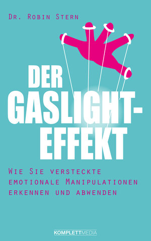 Buchcover Der Gaslight-Effekt | Robin Stern | EAN 9783831269303 | ISBN 3-8312-6930-0 | ISBN 978-3-8312-6930-3
