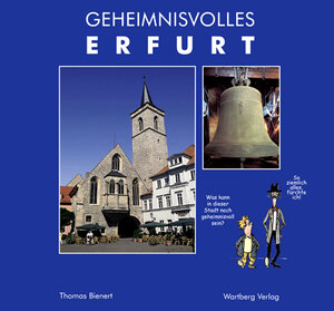 Buchcover Geheimnisvolles Erfurt | Thomas Bienert | EAN 9783831312498 | ISBN 3-8313-1249-4 | ISBN 978-3-8313-1249-8