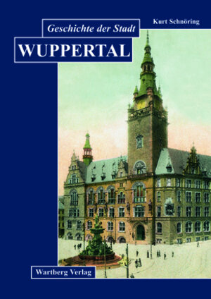 Buchcover Geschichte der Stadt Wuppertal | Kurt Schnöring | EAN 9783831314218 | ISBN 3-8313-1421-7 | ISBN 978-3-8313-1421-8