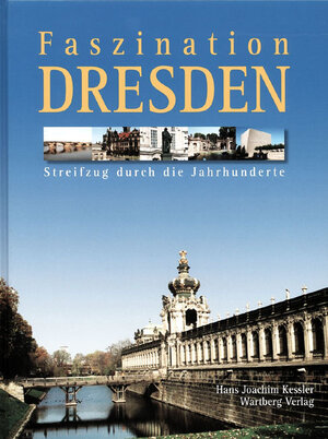 Buchcover Faszination Dresden | Hans J Kessler | EAN 9783831315079 | ISBN 3-8313-1507-8 | ISBN 978-3-8313-1507-9