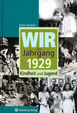 Wir vom Jahrgang 1929: Kindheit und Jugend