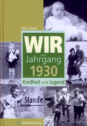 Wir vom Jahrgang 1930: Kindheit und Jugend