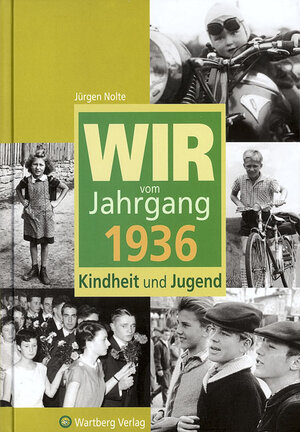 Wir vom Jahrgang 1936: Kindheit und Jugend