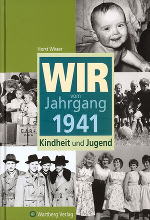 Wir vom Jahrgang 1941. Kindheit und Jugend