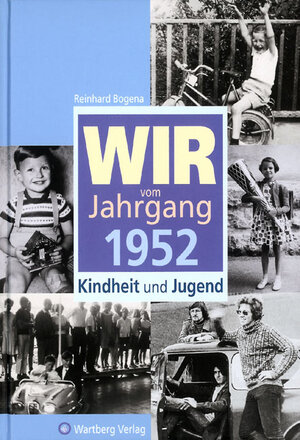 Wir vom Jahrgang 1952: Kindheit und Jugend