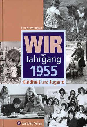 Wir vom Jahrgang 1955: Kindheit und Jugend