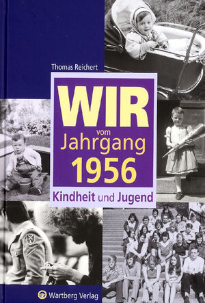 Wir vom Jahrgang 1956: Kindheit und Jugend