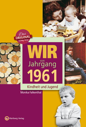 Wir vom Jahrgang 1961: Kindheit und Jugend