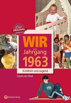 Buchcover Wir vom Jahrgang 1963 - Kindheit und Jugend | Carolin ten Hövel | EAN 9783831315635 | ISBN 3-8313-1563-9 | ISBN 978-3-8313-1563-5
