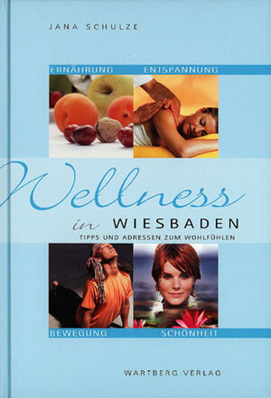 Wellness in Wiesbaden - Tipps und Adressen zum Wohlfühlen