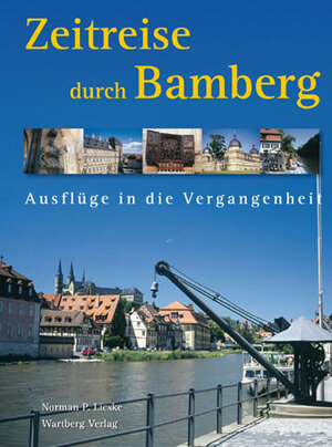 Zeitreise durch Bamberg: Ausflüge in die Vergangenheit