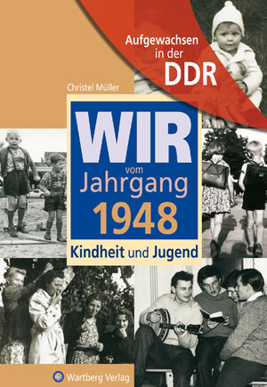 Buchcover Aufgewachsen in der DDR - Wir vom Jahrgang 1948 - Kindheit und Jugend | Christel Müller | EAN 9783831317486 | ISBN 3-8313-1748-8 | ISBN 978-3-8313-1748-6