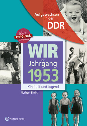 Buchcover Aufgewachsen in der DDR - Wir vom Jahrgang 1953 - Kindheit und Jugend | Norbert Ehrlich | EAN 9783831317530 | ISBN 3-8313-1753-4 | ISBN 978-3-8313-1753-0
