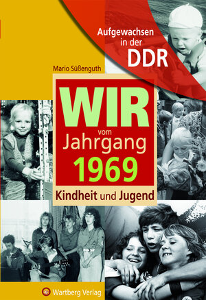 Buchcover Aufgewachsen in der DDR - Wir vom Jahrgang 1969 - Kindheit und Jugend | Mario Süßenguth | EAN 9783831317691 | ISBN 3-8313-1769-0 | ISBN 978-3-8313-1769-1