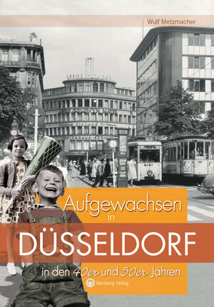 Buchcover Aufgewachsen in Düsseldorf in den 40er und 50er Jahren | Wulf Metzmacher | EAN 9783831318438 | ISBN 3-8313-1843-3 | ISBN 978-3-8313-1843-8