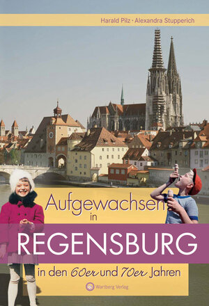 Buchcover Aufgewachsen in Regensburg in den 60er & 70er Jahren | Harald Pilz | EAN 9783831319169 | ISBN 3-8313-1916-2 | ISBN 978-3-8313-1916-9