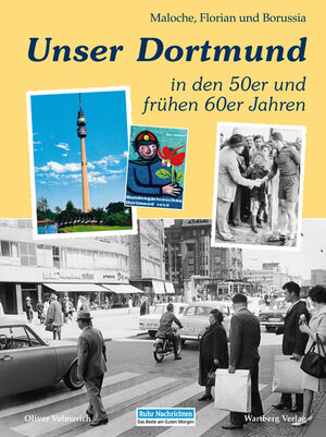 Buchcover Unser Dortmund in den 50er und frühen 60er Jahren | Oliver Volmerich | EAN 9783831319183 | ISBN 3-8313-1918-9 | ISBN 978-3-8313-1918-3