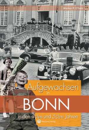 Buchcover Aufgewachsen in Bonn in den 40er und 50er Jahren | Werner D’hein | EAN 9783831319237 | ISBN 3-8313-1923-5 | ISBN 978-3-8313-1923-7