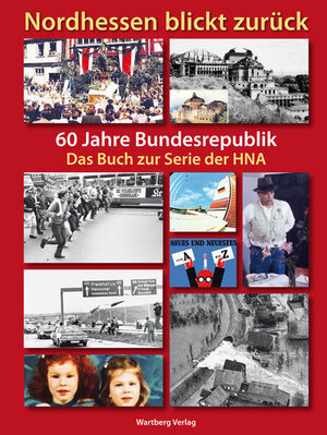Buchcover Nordhessen - 60 Jahre Bundesrepublik in unserer Region | Peter Ochs | EAN 9783831320103 | ISBN 3-8313-2010-1 | ISBN 978-3-8313-2010-3