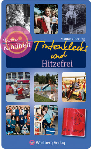 Buchcover Tintenklecks und Hitzefrei - Unsere Schulzeit | Matthias Rickling | EAN 9783831320325 | ISBN 3-8313-2032-2 | ISBN 978-3-8313-2032-5