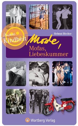 Buchcover Mode, Mofas, Liebeskummer - Unsere Kindheit | Helmut Blecher | EAN 9783831320332 | ISBN 3-8313-2033-0 | ISBN 978-3-8313-2033-2