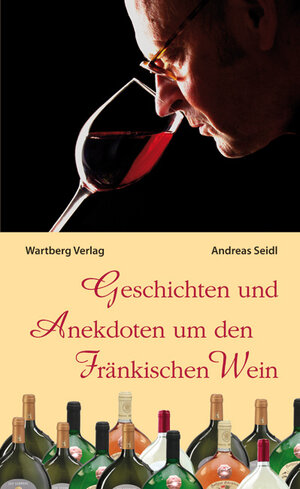 Buchcover Geschichten und Anekdoten vom Fränkischen Wein | Andreas Seidl | EAN 9783831320653 | ISBN 3-8313-2065-9 | ISBN 978-3-8313-2065-3