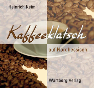 Buchcover Kaffeeklatsch auf Nordhessisch | Heinrich Keim | EAN 9783831320868 | ISBN 3-8313-2086-1 | ISBN 978-3-8313-2086-8
