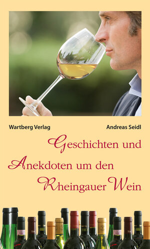 Buchcover Geschichten und Anekdoten um den Rheingauer Wein | Andreas Seidl | EAN 9783831320875 | ISBN 3-8313-2087-X | ISBN 978-3-8313-2087-5