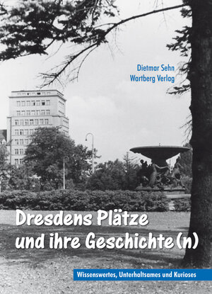 Buchcover Dresdner Plätze und ihre Geschichte(n) | Dietmar Sehn | EAN 9783831320929 | ISBN 3-8313-2092-6 | ISBN 978-3-8313-2092-9