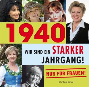 Buchcover ´1940 - Wir sind ein starker Jahrgang | Sabine Ludwig | EAN 9783831321629 | ISBN 3-8313-2162-0 | ISBN 978-3-8313-2162-9