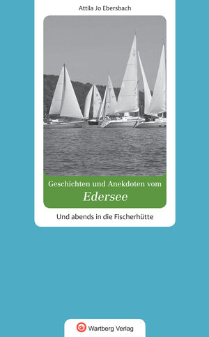 Buchcover Geschichten und Anekdoten vom Edersee | Attila Jo Ebersbach | EAN 9783831322145 | ISBN 3-8313-2214-7 | ISBN 978-3-8313-2214-5